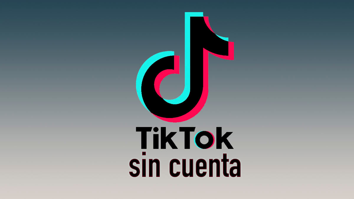 Cómo ver TikTok sin cuenta fácilmente