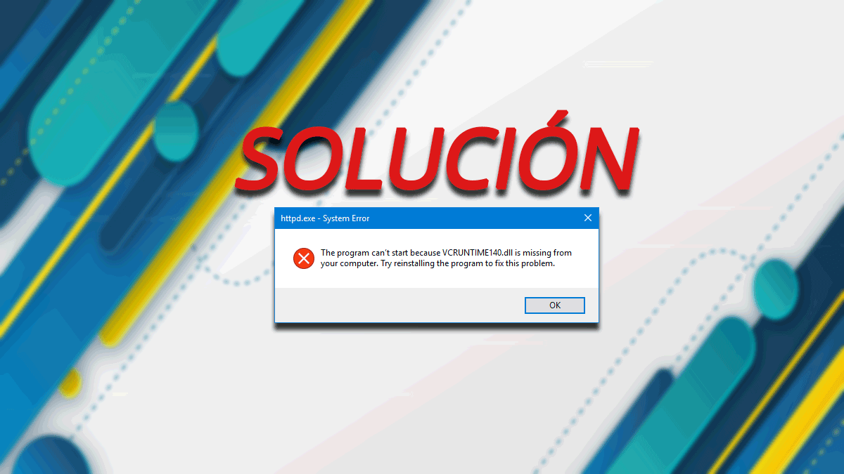 Falta el archivo VCRUNTIME140.dll: cómo solucionarlo en Windows 10