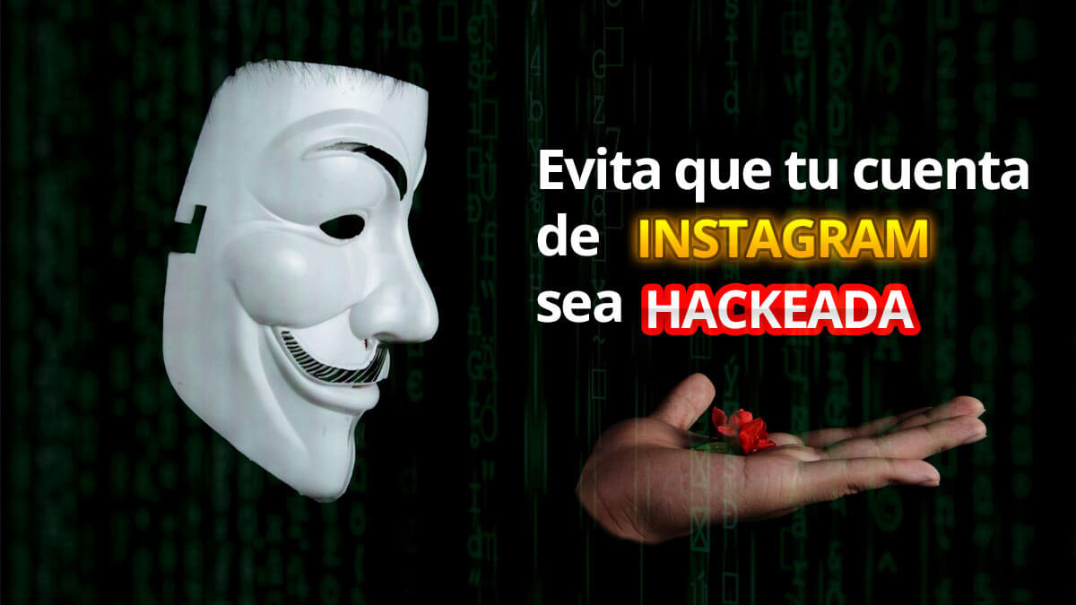 Cómo evitar que tu cuenta de Instagram sea hackeada
