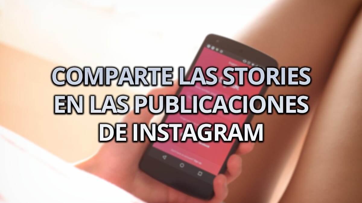 Cómo compartir Stories en el feed de Instagram
