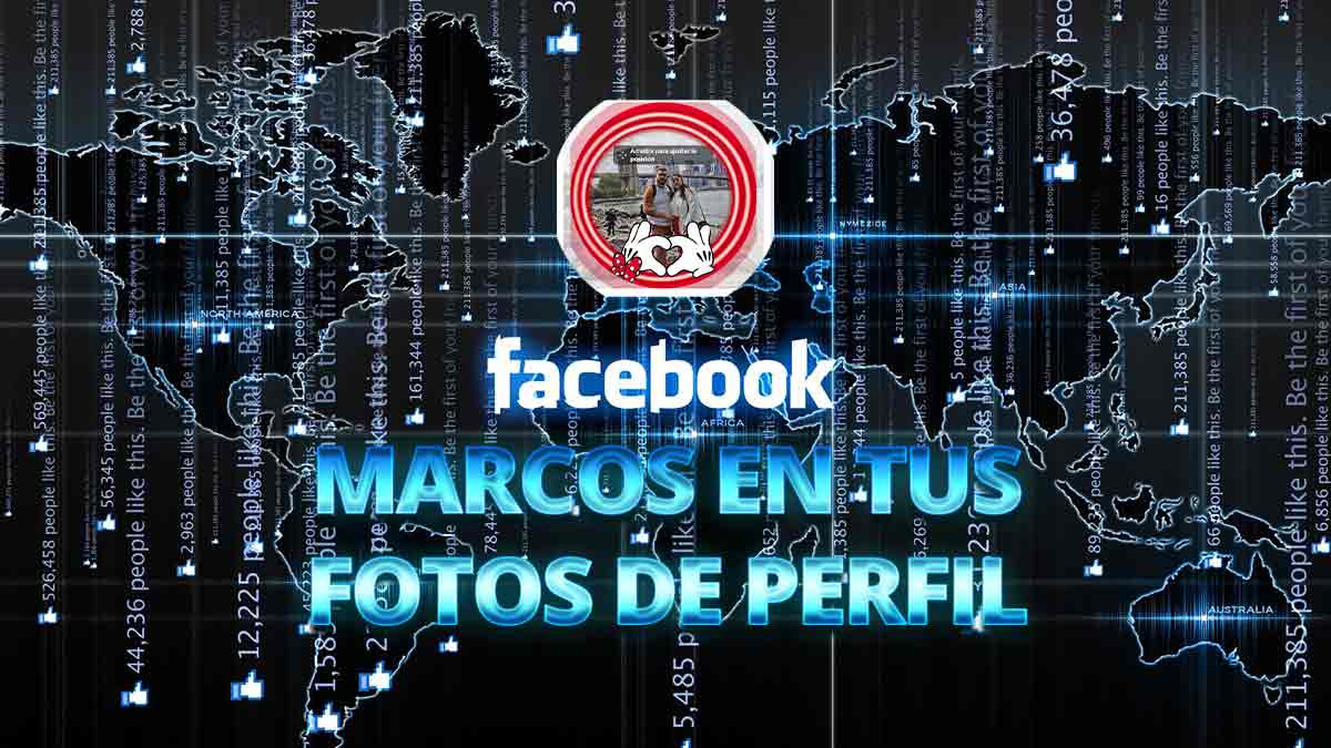 Cómo añadir marcos a tus fotos de perfil de Facebook