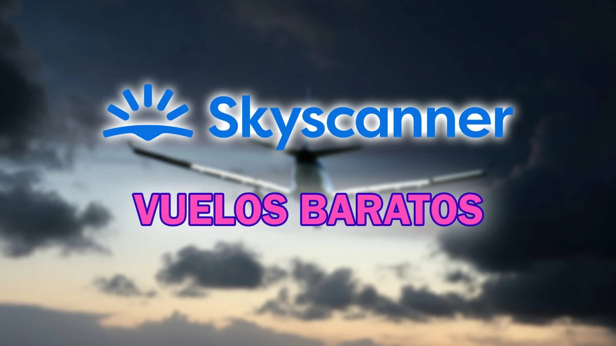 Skyscanner: Cómo Encontrar Vuelos Baratos