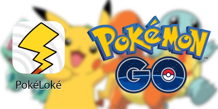 PokéLoké, recibe notificaciones de pokémons cercanos que te falten