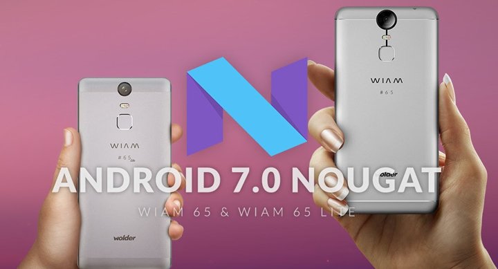 Wolder Wiam 65 y Wiam 65 Lite se actualizan a Android 7 Nougat