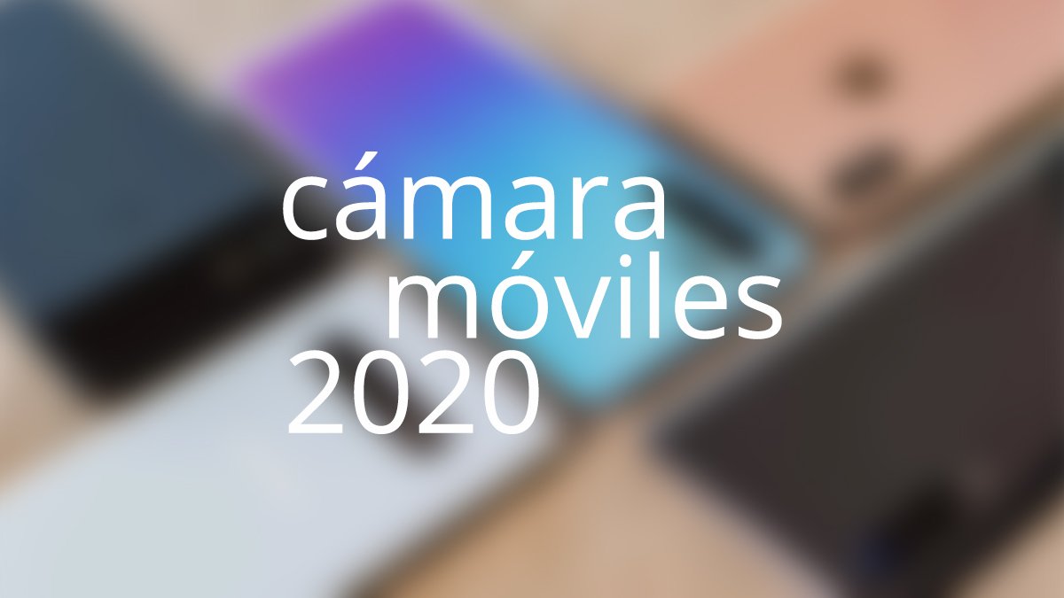 8 móviles con mejor cámara en 2020