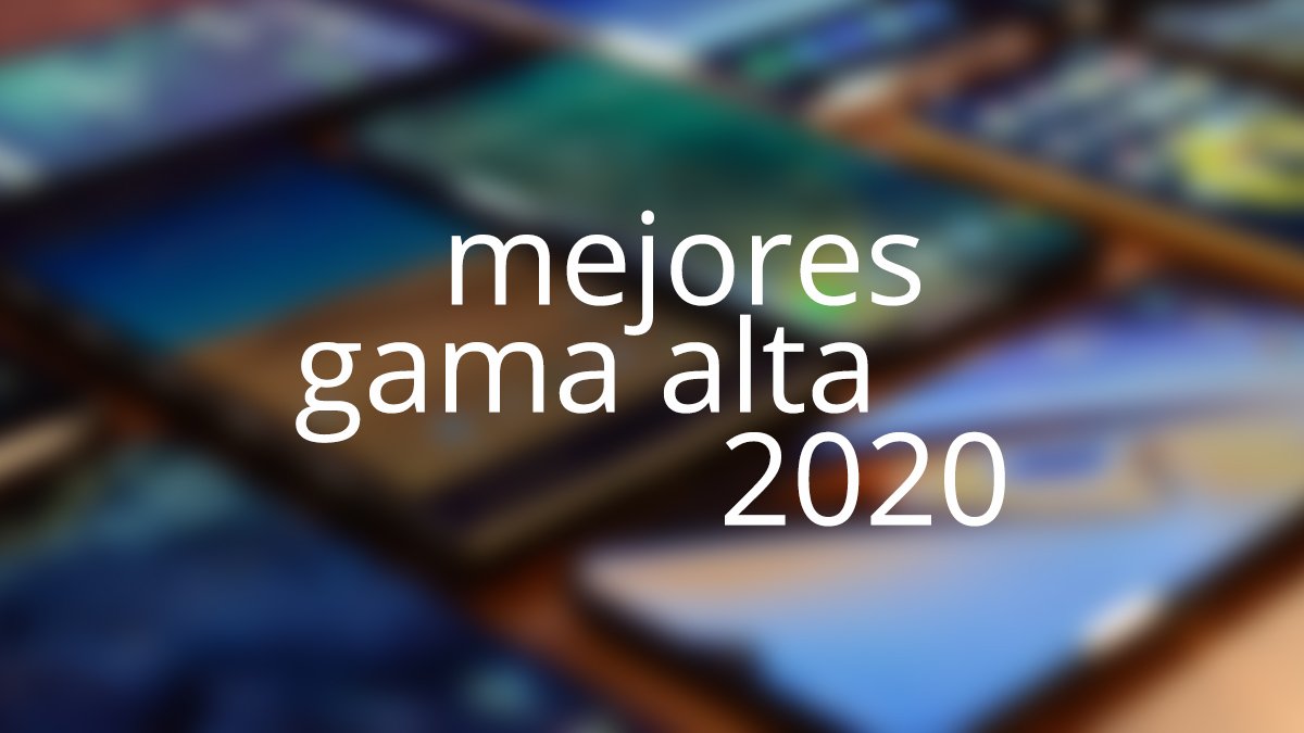 7 mejores móviles de gama alta en 2020