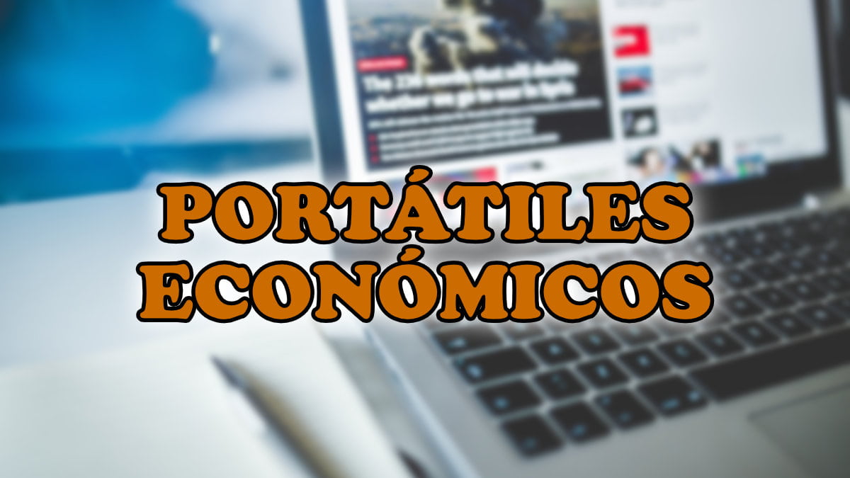 7 portátiles baratos por menos de 300 euros en 2021