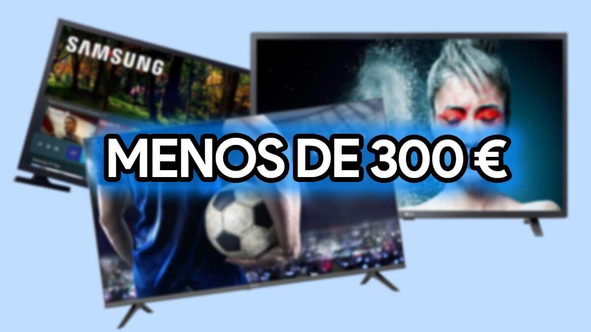 6 mejores televisores por menos de 300 euros
