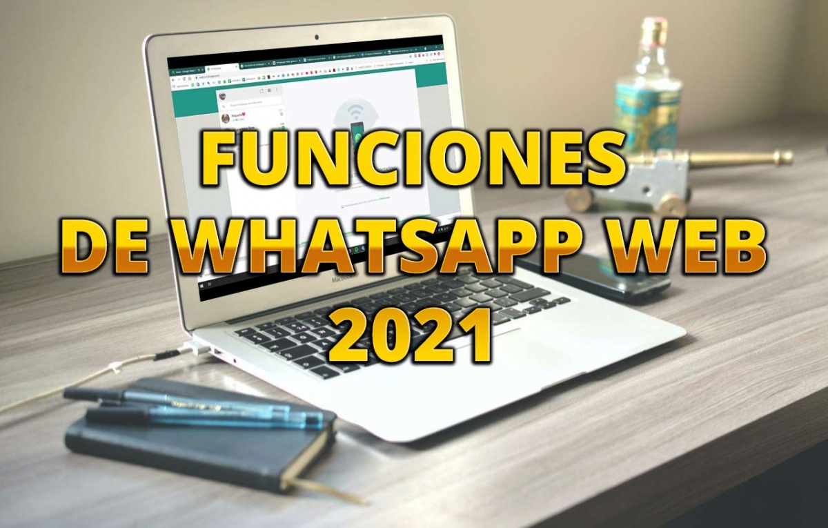 6 funciones de WhatsApp Web que debes conocer en 2021