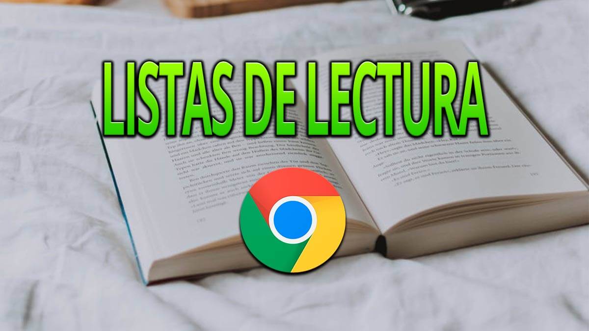 Lista de lectura en Chrome: qué es y cómo funciona