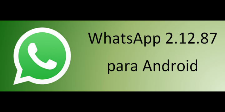WhatsApp 2.12.87 para Android mejora la interfaz Material Design