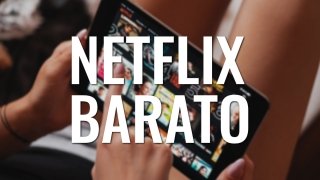 Cómo conseguir Netflix barato por menos de 3 euros o dólares al mes