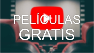 Cómo ver películas gratis en YouTube y legalmente