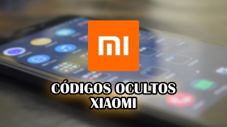 32 códigos ocultos de tu Xiaomi que deberías saber