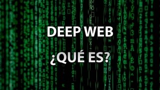 ¿Qué es la Deep Web?