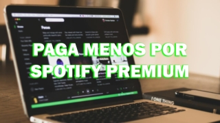 Cómo tener Spotify Premium más barato