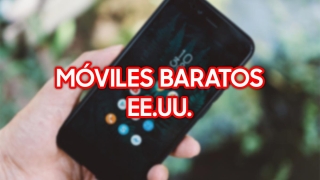 10 mejores teléfonos celulares baratos que puedes comprar en EE.UU.