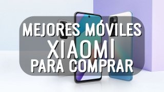 8 mejores móviles de Xiaomi para comprar en 2025