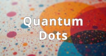 Quantum Dots: nanocristales para ofrecer una calidad de imagen superior en los televisores QLED de Samsung