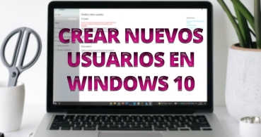Cómo añadir nuevos usuarios en Windows 10