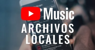 YouTube Music: cómo reproducir tus archivos de música en el móvil