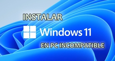 Cómo instalar Windows 11 fácilmente en ordenadores no compatibles