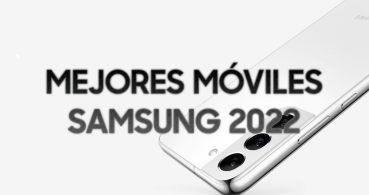 8 mejores móviles de Samsung para comprar en 2022