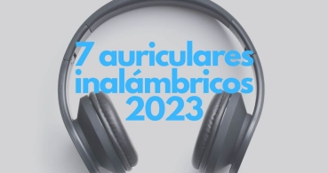 7 mejores auriculares inalámbricos en 2023