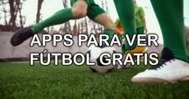 6 mejores apps para ver fútbol gratis