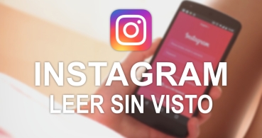 Cómo leer mensajes en Instagram sin que salga el "visto"