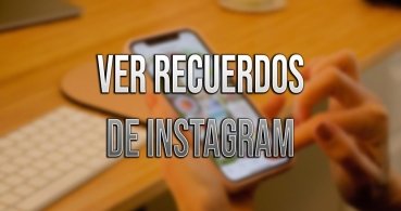 Cómo ver recuerdos en Instagram