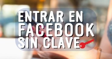 Cómo entrar en Facebook sin la contraseña