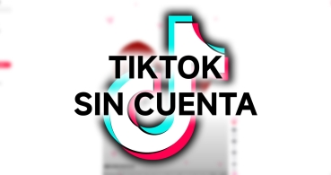 Cómo ver TikTok sin cuenta fácilmente