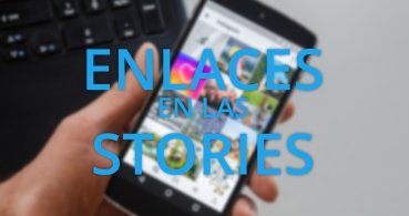 Cómo poner enlaces en Instagram Stories