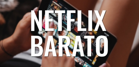 Cómo conseguir Netflix muy barato