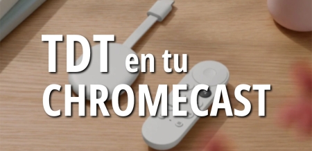 Cómo ver la TDT en Chromecast