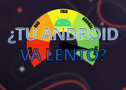 ¿Tu Android va lento? Mejora el rendimiento con estos trucos