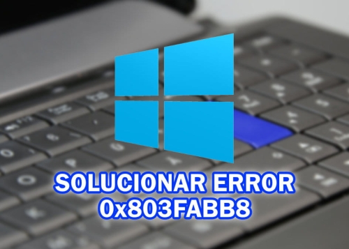 Cómo solucionar el error 0x803FABB8 en Windows