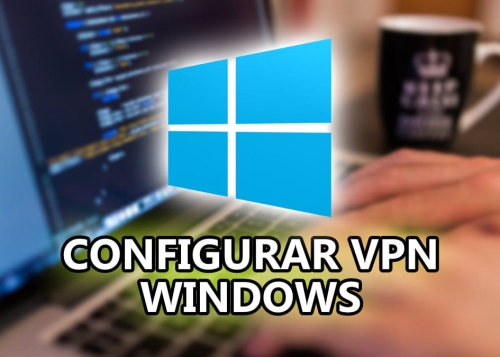 Cómo configurar una VPN en Windows