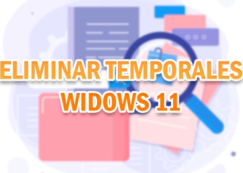 Cómo eliminar los archivos temporales en Windows 11