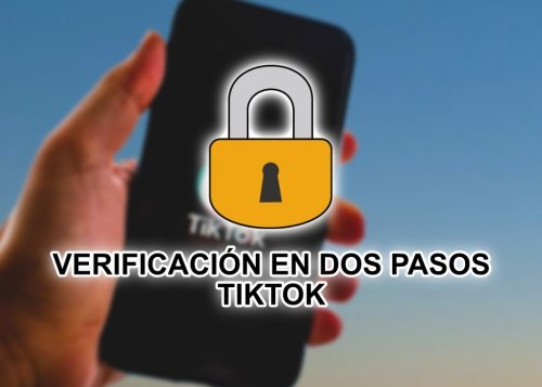 Cómo activar la verificación en dos pasos en TikTok