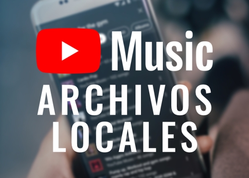 YouTube Music: cómo reproducir tus archivos de música en el móvil