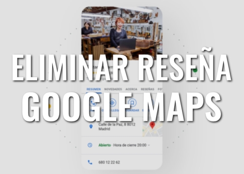 Cómo eliminar una reseña negativa de Google Maps y My Business