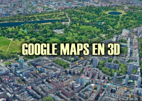 Cómo ver los mapas de Google Maps en 3D
