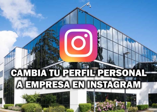 Cómo convertir tu perfil personal de Instagram a perfil de empresa
