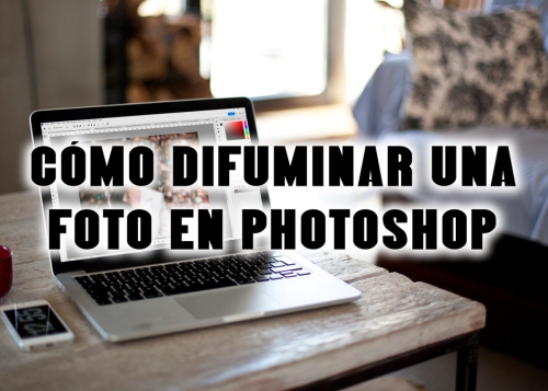 Cómo difuminar una imagen en Photoshop