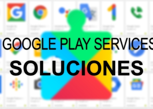 Google Play Services no funciona: qué hacer
