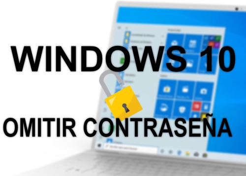 No recuerdo la contraseña del PC: cómo omitirla en Windows 10