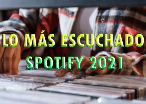 Spotify: canciones, artistas y pódcast más escuchados en 2021