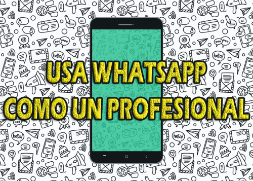 15 trucos para usar WhatsApp como un profesional